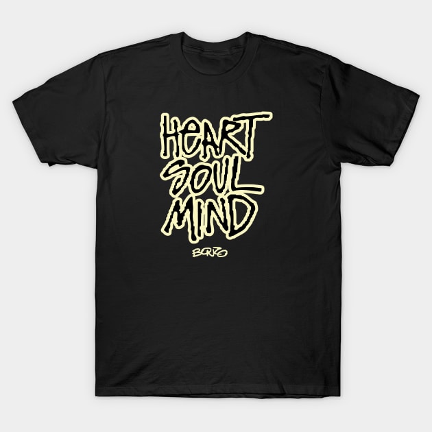 Heart Soul Mind 1 T-Shirt by BonzoTee